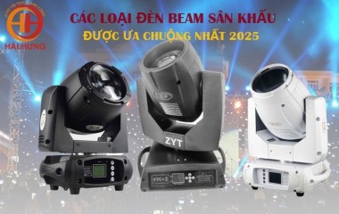 Các loại đèn Beam sân khấu được ưa chuộng nhất hiện nay